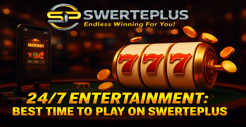 24/7 Entertainment: Best Time to Play on SwertePlus